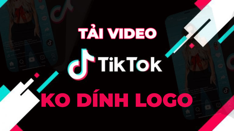 Cách tải video trên TikTok không bị dính Logo bằng Điện Thoại