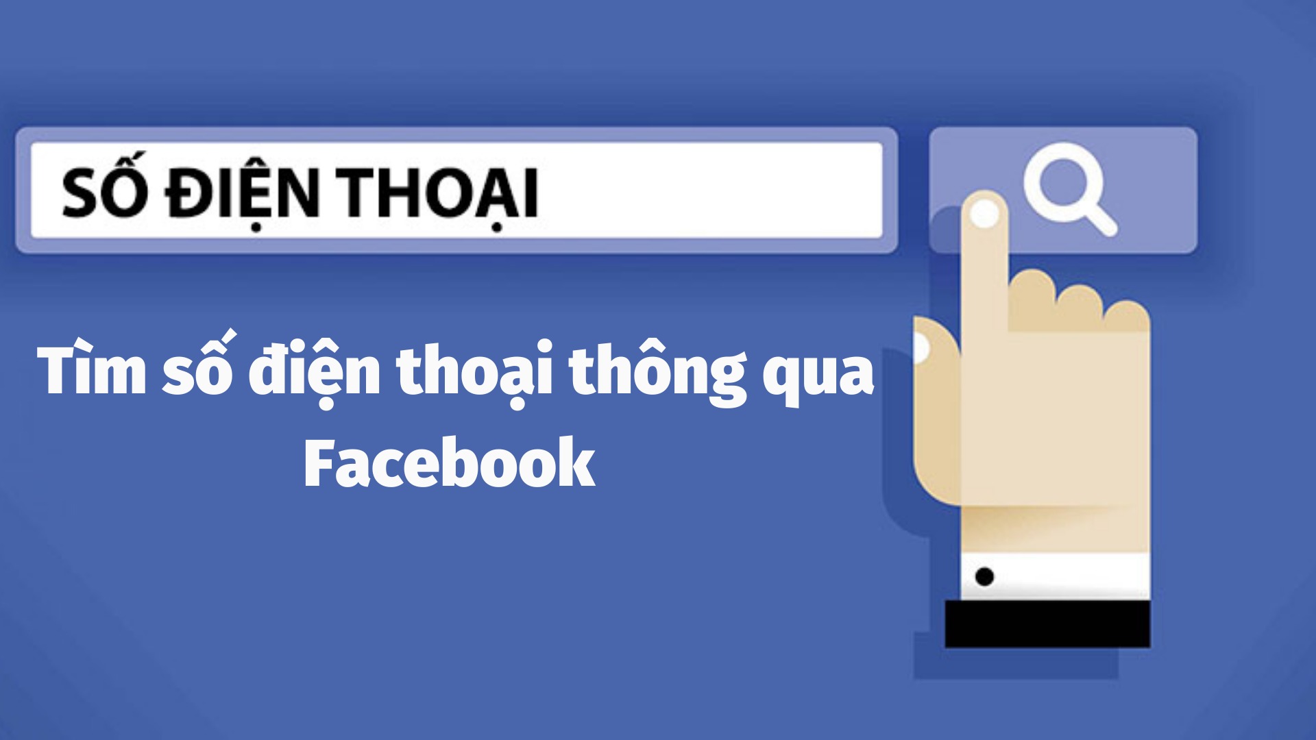 huong-dan-cach-tim-thong-tin-so-dien-thoai-bang-facebook